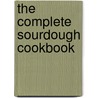 The Complete Sourdough Cookbook by Myrtle Holm