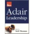 The Concise Adair on Leadership