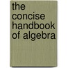 The Concise Handbook Of Algebra by Aleksandr Vasilevich Mikhalev