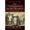 The Confederacy's Secret Weapon door Douglas W. Bostick