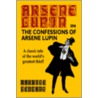 The Confessions Of Arsene Lupin by LeBlanc Maurice