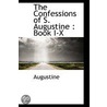 The Confessions Of S. Augustine door Saint Augustine of Hippo