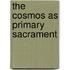 The Cosmos As Primary Sacrament