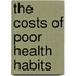 The Costs of Poor Health Habits