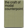The Craft Of Modal Counterpoint by Thomas Benjamin