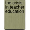 The Crisis in Teacher Education by Witold Tulasiewicz
