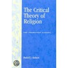 The Critical Theory Of Religion door Rudolf J. Siebert