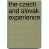 The Czech And Slovak Experience door John Morison