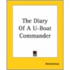 The Diary Of A U-Boat Commander door Onbekend