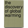 The Discovery Of Global Warming by Spencer R. Weart