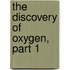The Discovery Of Oxygen, Part 1