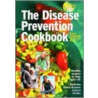 The Disease Prevention Cookbook door Clara G. Schneider