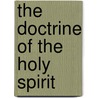 The Doctrine of the Holy Spirit door Esther Dech Schandorff