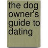 The Dog Owner's Guide To Dating door Deborah Wood