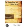 The Dream-Road And Other Verses door Willam D. Goold