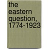 The Eastern Question, 1774-1923 door Alexander Lyon Macfie