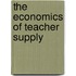 The Economics Of Teacher Supply