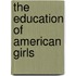 The Education Of American Girls