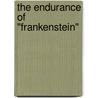 The Endurance of "Frankenstein" door U.C. Knoepflmacher