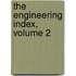The Engineering Index, Volume 2