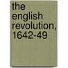 The English Revolution, 1642-49 door D.E. Kennedy