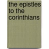 The Epistles To The Corinthians by John Edgar M'Fadyen