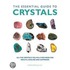 The Essential Guide To Crystals