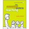 The Essential Guide To Teaching by Susan Davies
