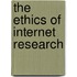 The Ethics of Internet Research