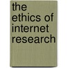 The Ethics of Internet Research door James E. Porter
