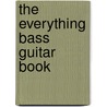 The Everything Bass Guitar Book door Nelson Starr