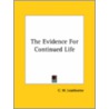 The Evidence For Continued Life door Charles W. Leadbeater