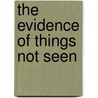 The Evidence Of Things Not Seen door James Baldwin