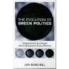 The Evolution of Green Politics door Jon Burchell