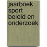 Jaarboek sport beleid en onderzoek door J. Janssens