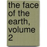 The Face Of The Earth, Volume 2 door Anonymous Anonymous