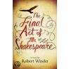 The Final Act Of Mr Shakespeare door Robert Winder