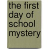 The First Day of School Mystery by David A. Adler