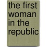 The First Woman in the Republic by Carolyn L. Karcher