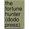 The Fortune Hunter (Dodo Press) by David Graham Phillips