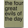 The Four Great Evils Of The Day by Henry Edward Manning