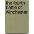 The Fourth Battle Of Winchester