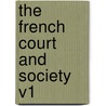 The French Court and Society V1 door Catherine Lady Jackson Charlotte