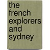 The French Explorers and Sydney by Colin Dyer