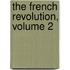 The French Revolution, Volume 2