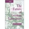 The Future Of German Literature door Keith Bullivant