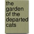 The Garden Of The Departed Cats