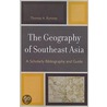 The Geography of Southeast Asia by Thomas Rumney