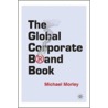 The Global Corporate Brand Book door Michael Morley