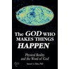 The God Who Makes Things Happen door Samuel A. Elder